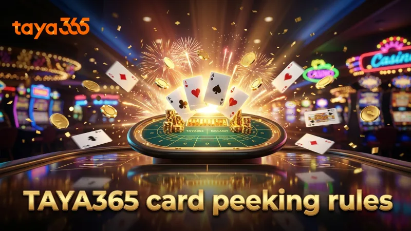 TAYA365 offers clear player and dealer card peeking rules to follow