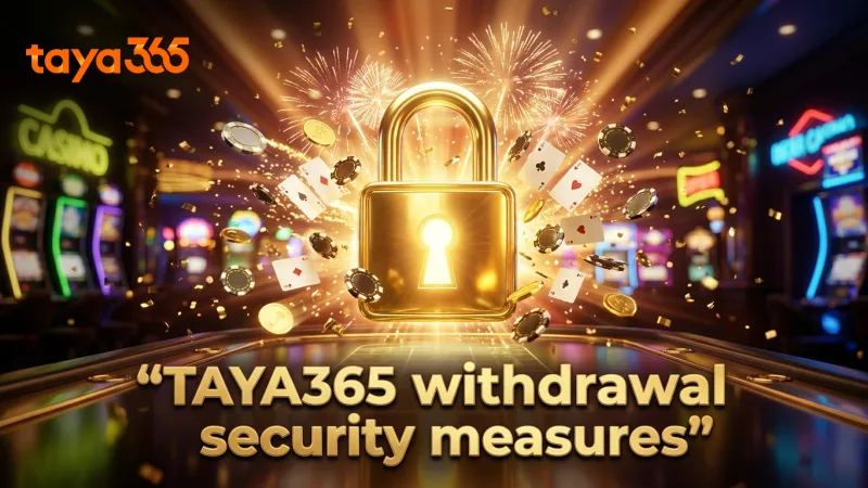Security features protecting TAYA365 withdrawal transactions